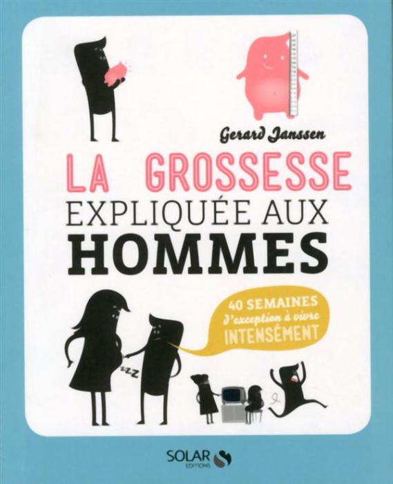 Emprunter La grossesse expliquée aux hommes. 40 semaines d'exception à vivre intensément livre