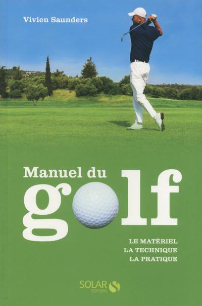 Emprunter Manuel du golf. Le matériel, la technique, la pratique livre