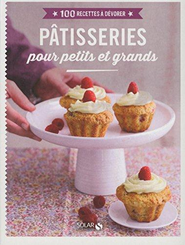 Emprunter Pâtisserie pour petits et grands. 100 recettes à dévorer livre