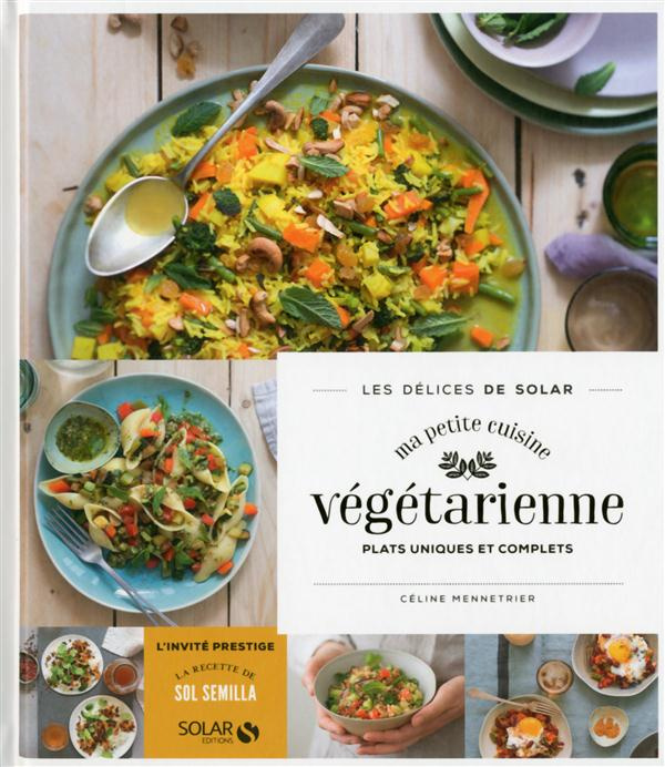 Emprunter Ma petite cuisine végétarienne. Plats uniques et complets livre