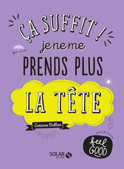 Emprunter Ca suffit ! Je ne me prends plus la tête livre