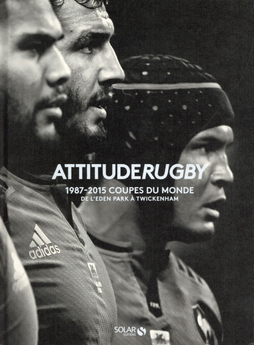Emprunter Attitude Rugby. 1987-2015 Coupes du monde, de l'Eden Park à Twickenham livre