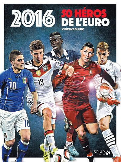 Emprunter 50 héros de l'euro 2016 livre