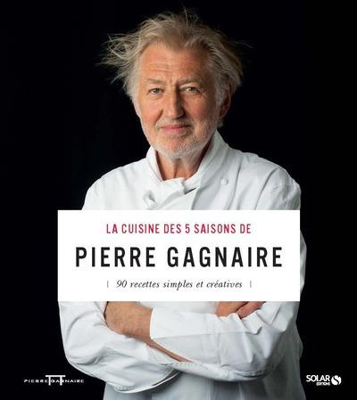 Emprunter La cuisine des 5 saisons de Pierre Gagnaire. 90 recettes simples et créatives livre