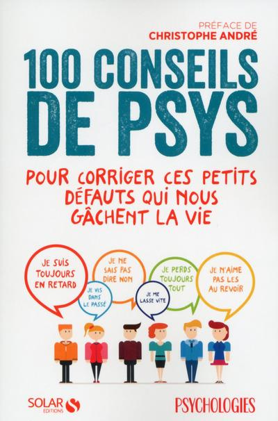 Emprunter 100 conseils de psys pour corriger ces petits travers qui nous gâchent la vie livre