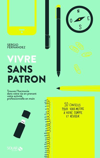 Emprunter Vivre sans patron. Trouvez l'harmonie dans votre vie en prenant votre activité professionnelle en ma livre