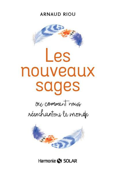 Emprunter Les nouveaux sages. Ou comment nous réenchantons le monde livre