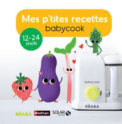 Emprunter Mes p'tites recettes babycook 13-24 mois livre