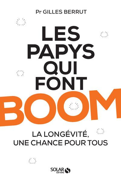 Emprunter Les papys qui font boom. La longévité, une chance pour tous livre