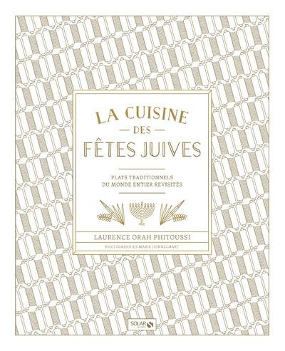 Emprunter Cuisine des fêtes juives. Plats traditionnels du monde entier revisités livre