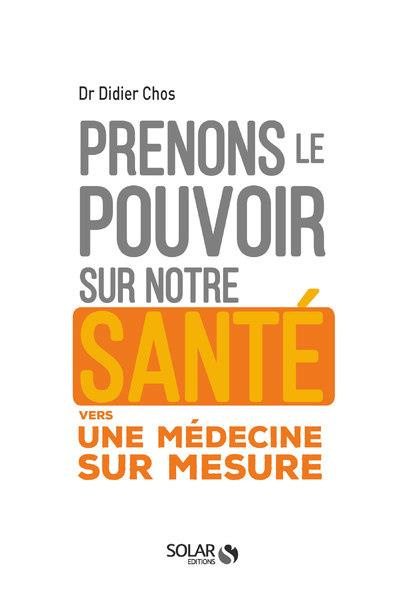 Emprunter Prenons le pouvoir sur notre santé. Vers une médecine sur mesure livre