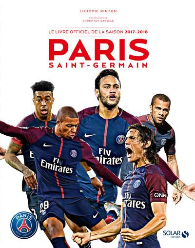 Emprunter Paris Saint-Germain. Le livre officiel de la saison 2017-2018 livre