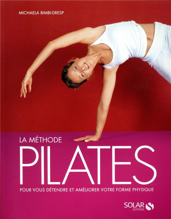 Emprunter La méthode Pilates. Les exercices originaux pour tous les niveaux avec des programmes complets livre