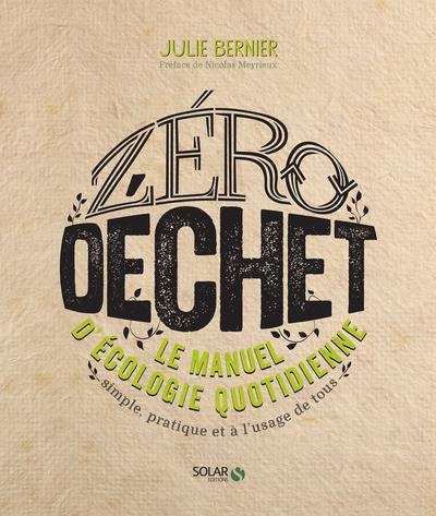 Emprunter Zéro déchet. Le manuel d'écologie quotidienne. Simple, pratique et à l'usage de tous livre