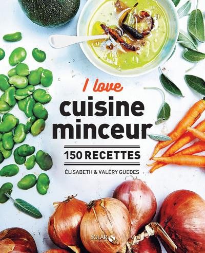 Emprunter I love cuisine minceur. 150 recettes livre