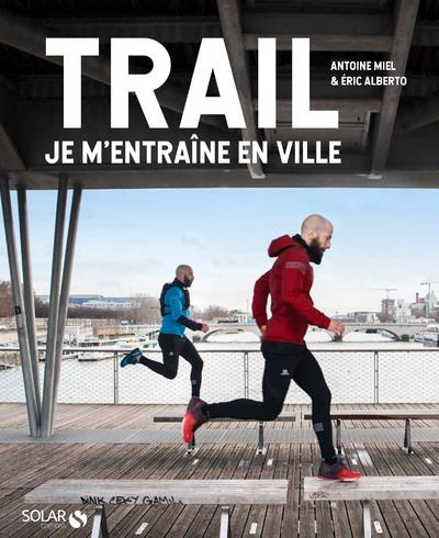Emprunter Trail. Je m'entraîne en ville livre