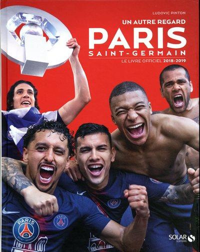 Emprunter Paris Saint-Germain, un autre regard. Le livre officiel 2018-2019 livre