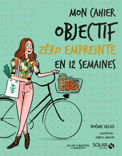 Emprunter Mon cahier objectif zéro empreinte en 12 semaines livre