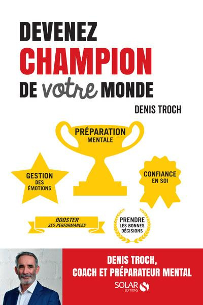 Emprunter Devenez champion de votre monde. Coaching, préparation mentale, management livre
