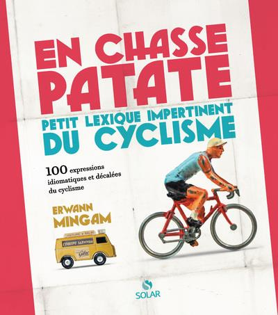 Emprunter En chasse-patate. Petit lexique impertinent du cyclisme en 100 expressions, Edition revue et augment livre