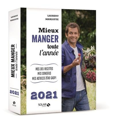 Emprunter Mieux manger toute l'année. Mes 365 recettes, mes conseils, mes astuces zéro gaspi, Edition 2021 livre