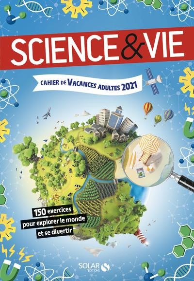 Emprunter Cahier de vacances adultes Science & Vie. 150 exercices pour explorer le monde et se divertir, Editi livre