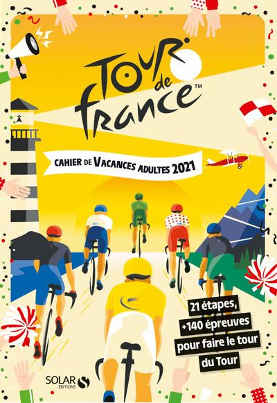 Emprunter Cahier de vacances adultes Tour de France. 21 étapes, de 140 épreuves pour faire le tour du Tour, livre