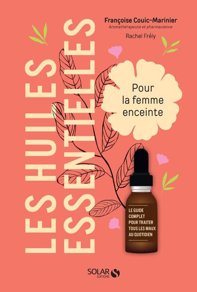 Emprunter LES HUILES ESSENTIELLES POUR LA FEMME ENCEINTE livre