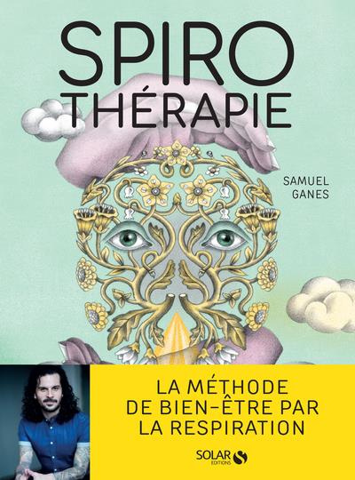 Emprunter Spirothérapie. Des pranayamas aux pratiques modernes, plus de 50 techniques de respiration livre