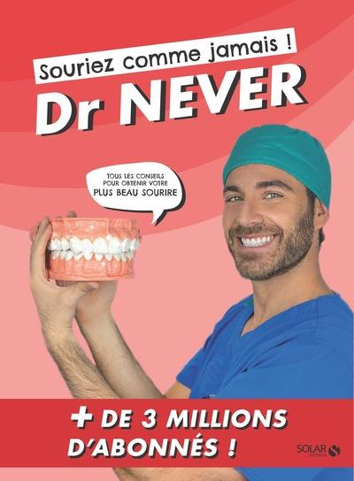 Emprunter SOURIEZ COMME JAMAIS ! - TOUS LES CONSEILS POUR OBTENIR VOTRE PLUS BEAU SOURIRE livre