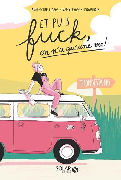 Emprunter Et puis fuck, on n'a qu'une vie ! livre