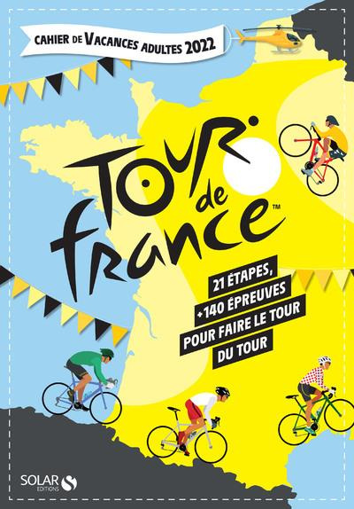 Emprunter Cahier de vacances adultes Tour de France. 21 étapes, 120 épreuves pour faire le Tour de France, E livre