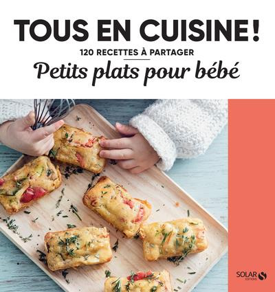 Emprunter Petits plats pour bébés. 120 recettes à partager livre