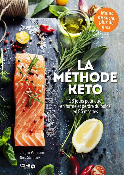 Emprunter La méthode KETO. 28 jours pour être en forme et perdre du poids en 85 recettes livre