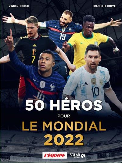 Emprunter 50 héros pour le mondial. Edition 2022 livre