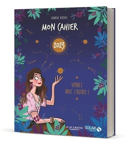 Emprunter Mon cahier Vibrez avec l'astro ! Edition 2023 livre