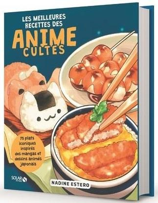 Emprunter Les meilleures recettes des anime cultes. 75 plats iconiques inspirés des mangas et dessins animés j livre