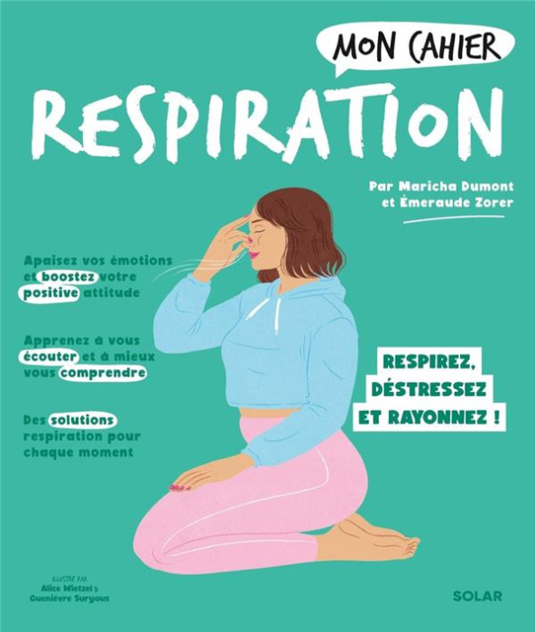 Emprunter Mon cahier Respiration. Respirez, déstressez, rayonnez ! livre