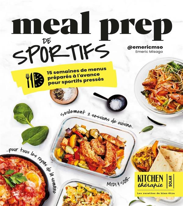 Emprunter Meal Prep de sportifs. 15 semaines de menus préparés à l'avance pour sportifs pressés livre