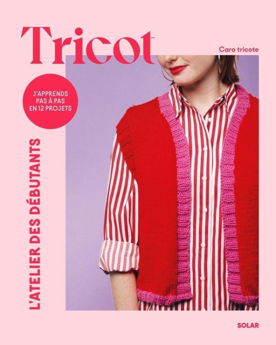 Emprunter Tricot. J'apprends pas à pas en 12 projets livre