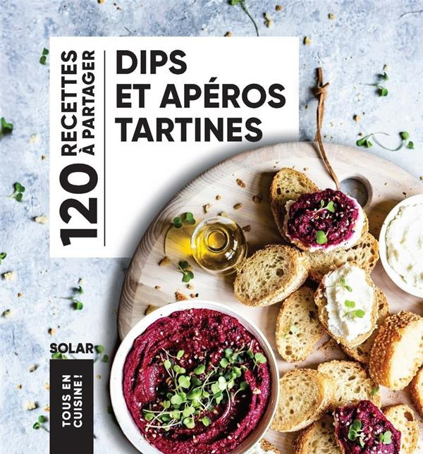 Emprunter Dips et apéros tartines. 120 recettes à partager livre