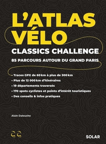 Emprunter L'Atlas Vélo Classics Challenge. 85 parcours autour du grand Paris livre
