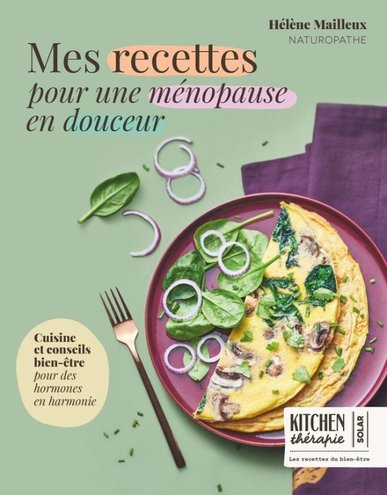 Emprunter Mes recettes pour une ménopause en douceur. Cuisine et bien-être pour des hormones en harmonie livre