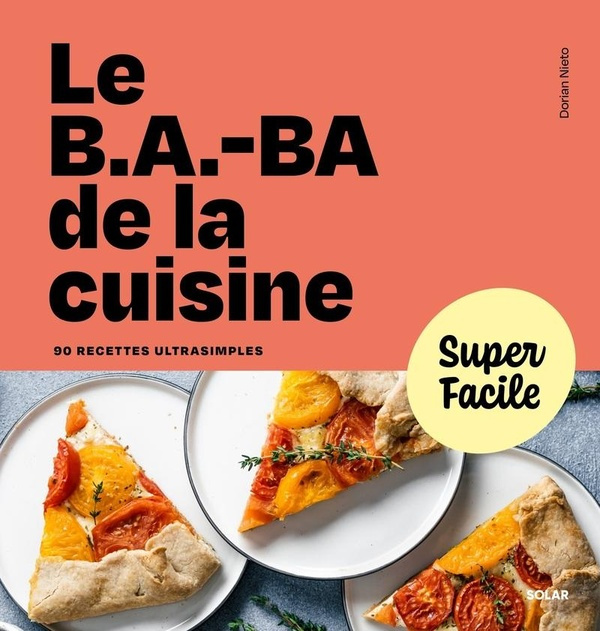 Emprunter Le B.A.-BA de la cuisine. 90 recettes ultrasimples livre