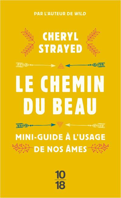 Emprunter Le chemin du beau. Mini-guide à l'usage de nos âmes livre