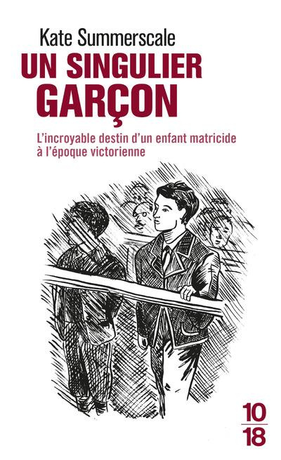 Emprunter Un singulier garçon. Le mystère d'un enfant matricide à l'époque victorienne livre