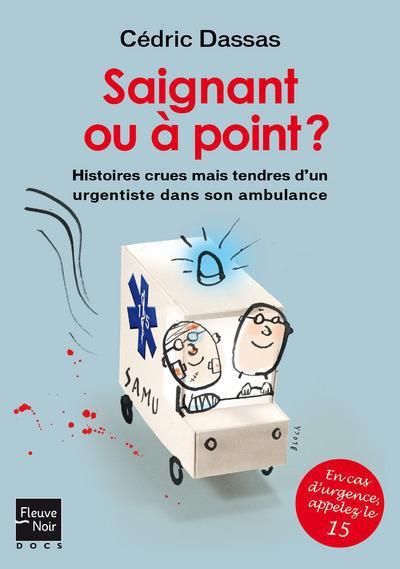 Emprunter Saignant ou à point ? Histoires crues mais tendres d'un médecin urgentiste dans son ambulance livre