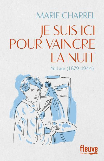 Emprunter Je suis ici pour vaincre la nuit. Yo Laur (1879-1944) livre