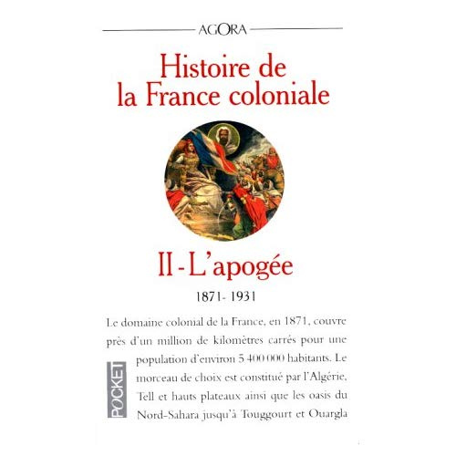 Emprunter HISTOIRE DE LA FRANCE COLONIALE. Tome 2, L'apogée (1871-1931) livre