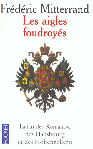 Emprunter LES AIGLES FOUDROYES. La fin des Romanov, des Habsbourg et des Hohenzollern livre